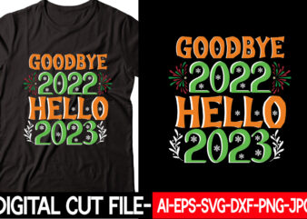 Goodbye 2022 Hello 2023 vector t-shirt design