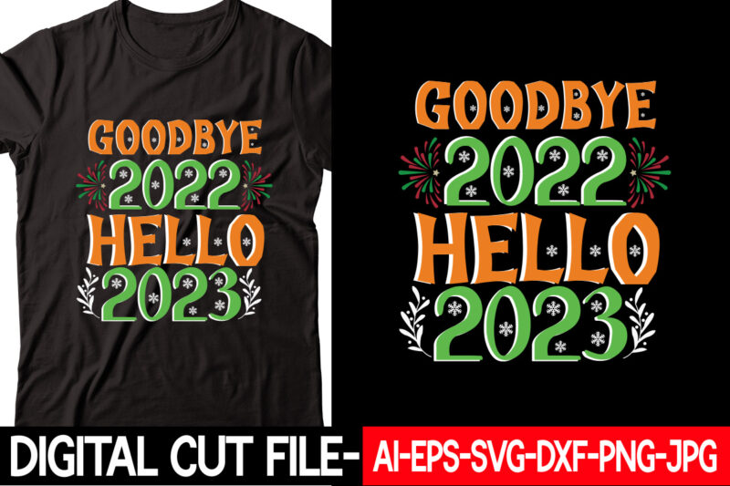 Goodbye 2022 Hello 2023 vector t-shirt design