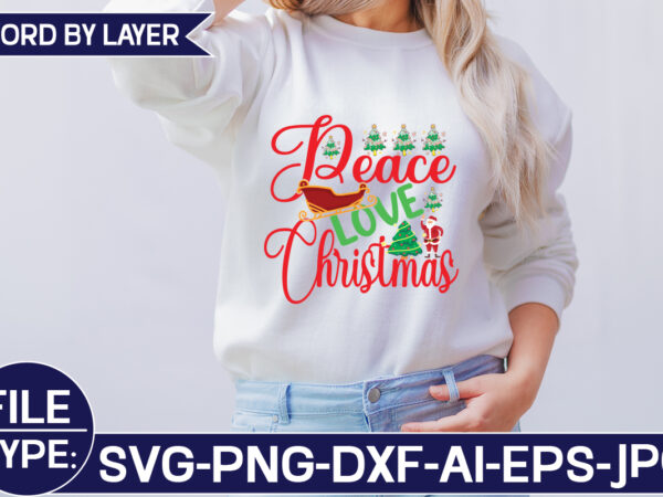 Peace love christmas svg cut file t shirt illustration