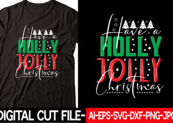 Have a Holly Jolly Christmas vector t-shirt design