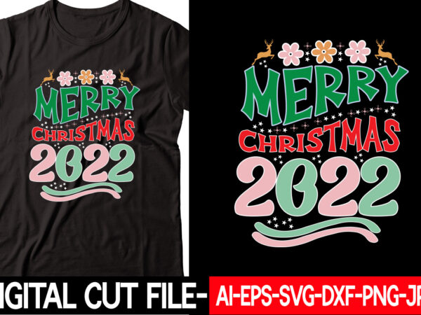 Merry christmas 2022 vector t-shirt design