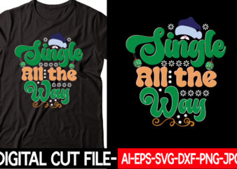Single All the Way vector t-shirt design
