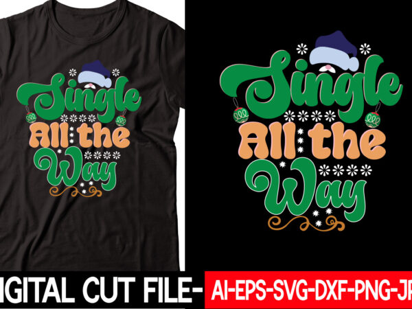 Single all the way vector t-shirt design