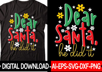 Dear Santa, He Did It svg cut file, svg cut file,Christmas SVG Bundle, Winter Svg, Funny Christmas Svg, Winter Quotes Svg, Winter Sayings Svg, Holiday Svg, Christmas Sayings Quotes Christmas t shirt vector illustration