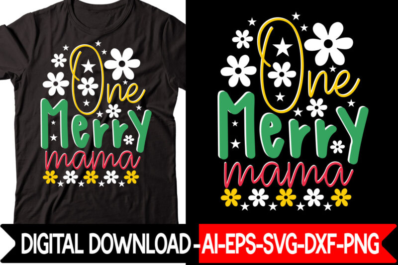 One Merry Mama vector t-shirt design,Christmas SVG Bundle, Winter Svg, Funny Christmas Svg, Winter Quotes Svg, Winter Sayings Svg, Holiday Svg, Christmas Sayings Quotes Christmas Bundle Svg, Christmas Quote Svg,