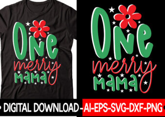 One Merry Mama 1 vector t-shirt design,Christmas SVG Bundle, Winter Svg, Funny Christmas Svg, Winter Quotes Svg, Winter Sayings Svg, Holiday Svg, Christmas Sayings Quotes Christmas Bundle Svg, Christmas Quote