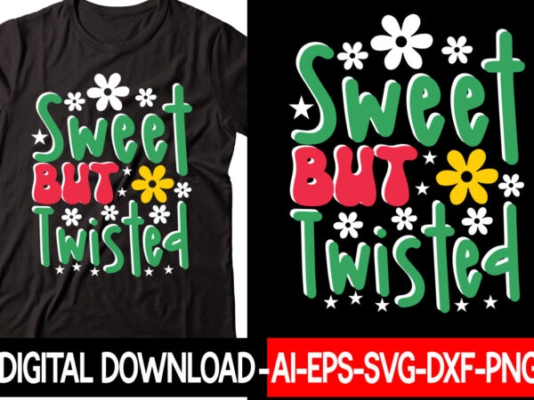 Sweet but twisted vector t-shirt design,christmas svg bundle, winter svg, funny christmas svg, winter quotes svg, winter sayings svg, holiday svg, christmas sayings quotes christmas bundle svg, christmas quote svg,