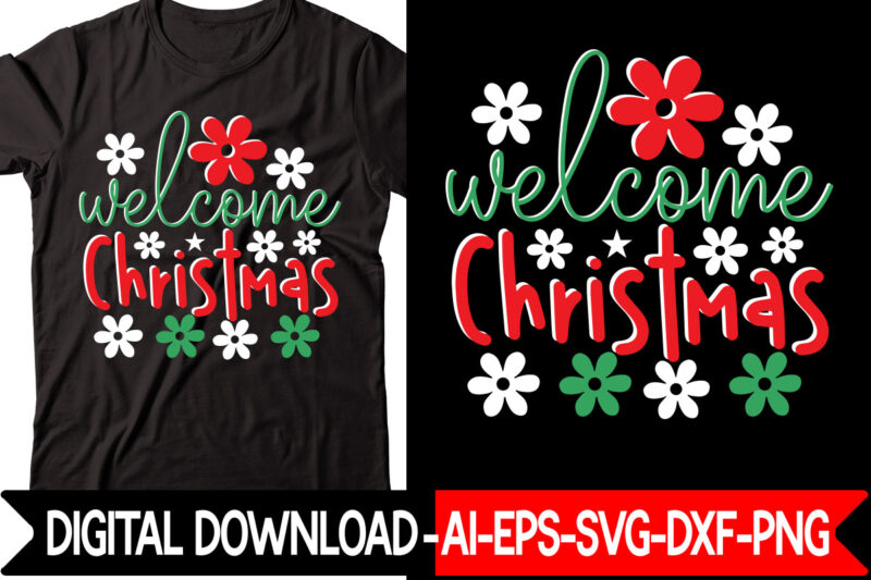 Welcome Christmas vector t-shirt design,Christmas SVG Bundle, Winter Svg, Funny Christmas Svg, Winter Quotes Svg, Winter Sayings Svg, Holiday Svg, Christmas Sayings Quotes Christmas Bundle Svg, Christmas Quote Svg, Winter