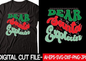 Dear Santa I Can Explain vector t-shirt design