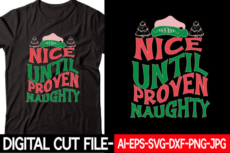 Nice Until Proven Naughty vector t-shirt design