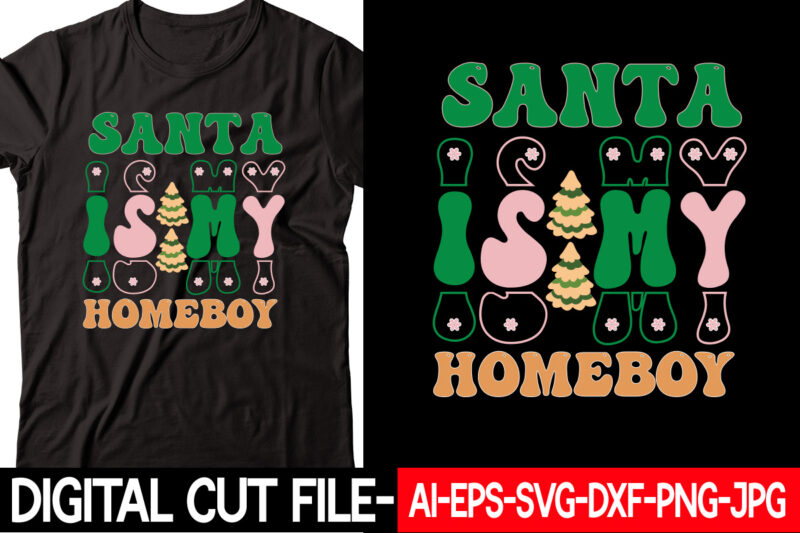 Santa is My Homeboy vector t-shirt design