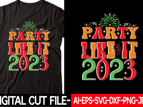 Party like it 2023 vector t-shirt design