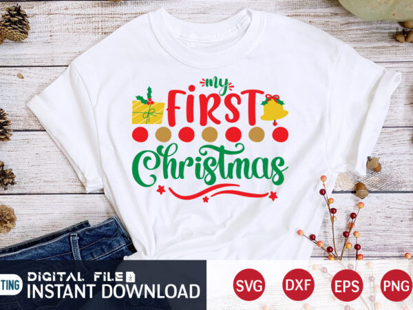 My first christmas shirt, christmas t-shirt, christmas svg, christmas svg shirt print template, svg, christmas cut file, christmas sublimation design