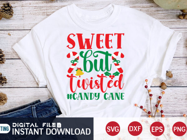 Sweet but twisted candy cane shirt, christmas t-shirt, christmas svg, christmas svg shirt print template, svg, christmas cut file, christmas sublimation design Sweet but twisted candy cane shirt, christmas t-shirt, christmas svg, christmas svg shirt print template, svg, christmas cut file, christmas sublimation design