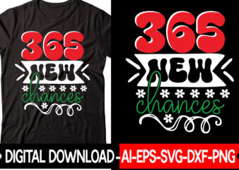 365 New Chances vector t-shirt design,New Years SVG Bundle, New Year’s Eve Quote, Cheers 2023 Saying, Nye Decor, Happy New Year Clip Art, New Year, 2023 svg, LEOCOLOR Hippie New