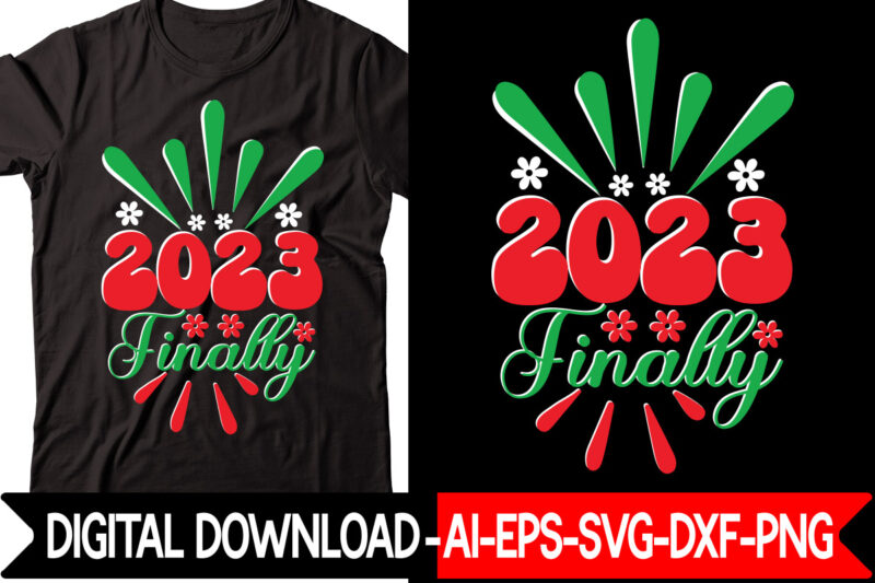2023 Finally vector t-shirt design,New Years SVG Bundle, New Year's Eve Quote, Cheers 2023 Saying, Nye Decor, Happy New Year Clip Art, New Year, 2023 svg, LEOCOLOR Hippie New year