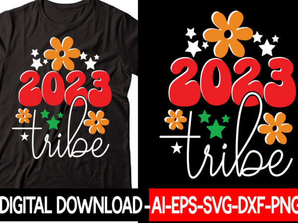 2023 tribe vector t-shirt design,new years svg bundle, new year’s eve quote, cheers 2023 saying, nye decor, happy new year clip art, new year, 2023 svg, leocolor hippie new year