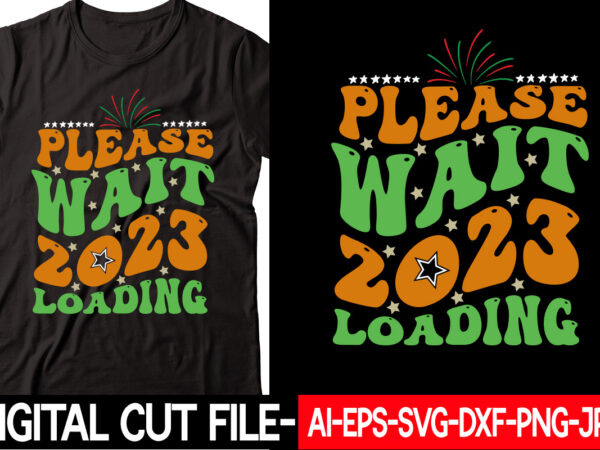 Please wait 2023 loading vector t-shirt design