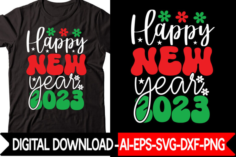 Happy New Year 2023 vector t-shirt design,New Years SVG Bundle, New Year's Eve Quote, Cheers 2023 Saying, Nye Decor, Happy New Year Clip Art, New Year, 2023 svg, LEOCOLOR Hippie