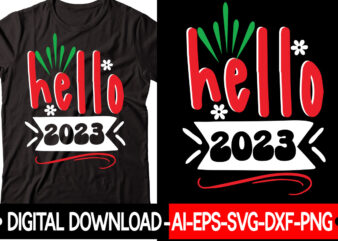 Hello 2023 vector t-shirt design,New Years SVG Bundle, New Year’s Eve Quote, Cheers 2023 Saying, Nye Decor, Happy New Year Clip Art, New Year, 2023 svg, LEOCOLOR Hippie New year