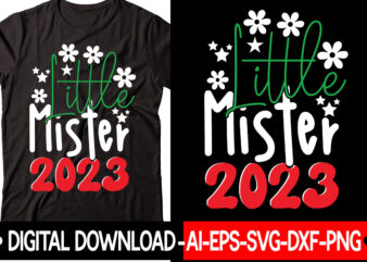 Little Mister 2023 vector t-shirt design,New Years SVG Bundle, New Year’s Eve Quote, Cheers 2023 Saying, Nye Decor, Happy New Year Clip Art, New Year, 2023 svg, LEOCOLOR Hippie New