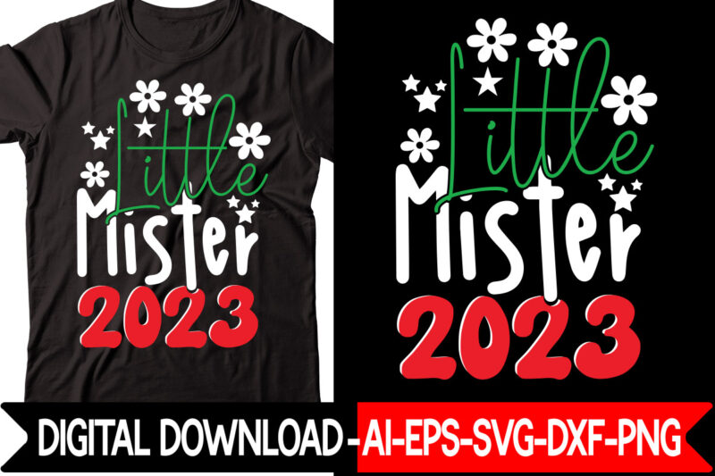 Little Mister 2023 vector t-shirt design,New Years SVG Bundle, New Year's Eve Quote, Cheers 2023 Saying, Nye Decor, Happy New Year Clip Art, New Year, 2023 svg, LEOCOLOR Hippie New