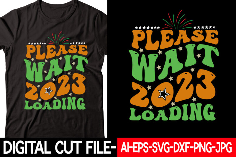 please wait 2023 loading vector t-shirt design