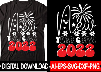 New Year Crew 2022 vector t-shirt design,New Years SVG Bundle, New Year’s Eve Quote, Cheers 2023 Saying, Nye Decor, Happy New Year Clip Art, New Year, 2023 svg, LEOCOLOR Hippie