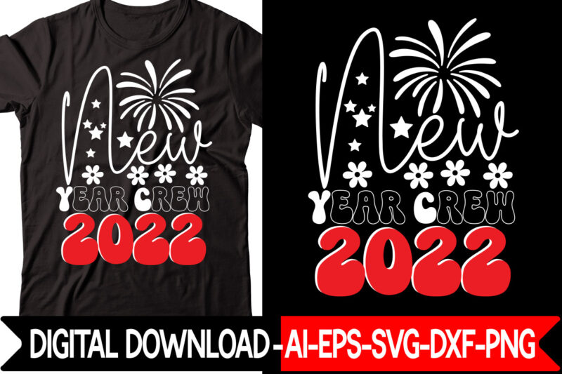 New Year Crew 2022 vector t-shirt design,New Years SVG Bundle, New Year's Eve Quote, Cheers 2023 Saying, Nye Decor, Happy New Year Clip Art, New Year, 2023 svg, LEOCOLOR Hippie