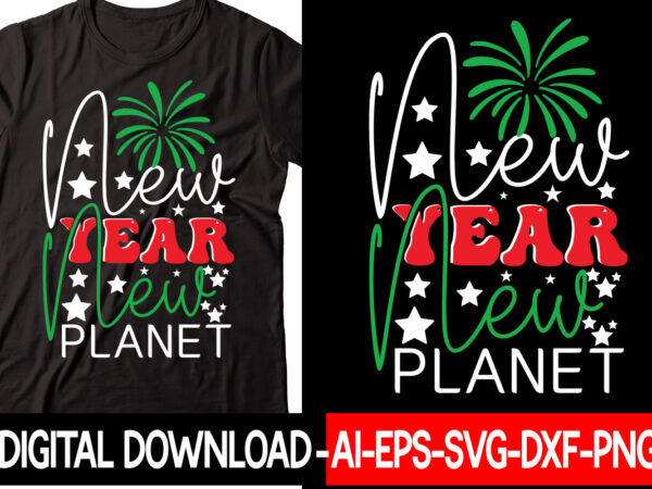 New year new planet vector t-shirt design,new years svg bundle, new year’s eve quote, cheers 2023 saying, nye decor, happy new year clip art, new year, 2023 svg, leocolor hippie