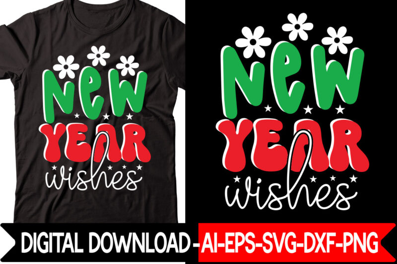 New Year Wishes vector t-shirt design,New Years SVG Bundle, New Year's Eve Quote, Cheers 2023 Saying, Nye Decor, Happy New Year Clip Art, New Year, 2023 svg, LEOCOLOR Hippie New