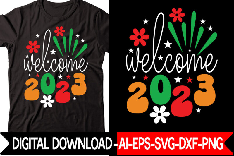 Welcome 2023 vector t-shirt design,New Years SVG Bundle, New Year's Eve Quote, Cheers 2023 Saying, Nye Decor, Happy New Year Clip Art, New Year, 2023 svg, LEOCOLOR Hippie New year