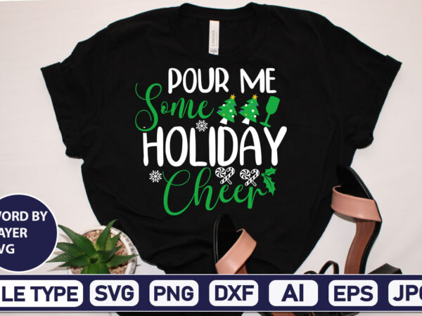 Pour me some holiday cheer christmas svg bundle,christmas svg, disney christmas bundle svg png dxf, xmas svg, christmas digital download cricut clipart, christmas disney svg cut filechristmas svg bundle, christmas t shirt illustration