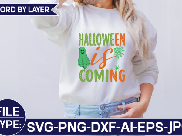 Halloween is coming svg cut file graphic t shirt