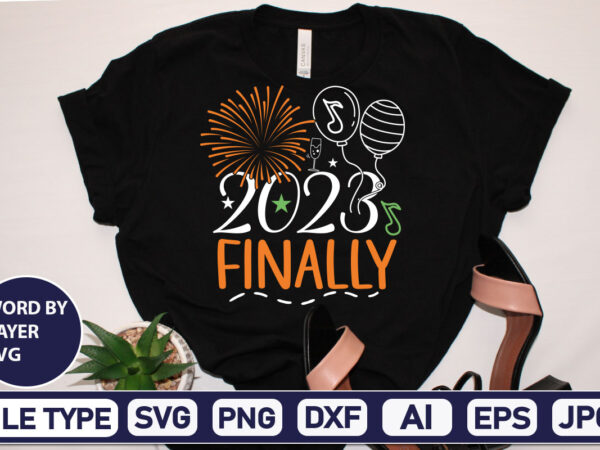 2023 finally svg cut file 2023 new year svg, 2023 new year svg bundle, new year svg, happy new year svg, chinese new year svg, new year png, dxf, eps,new