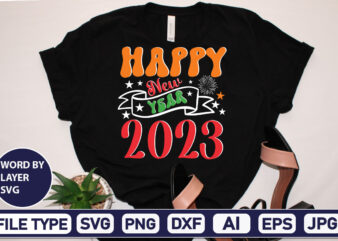 Happy New Year 2023 SVG Cut File 2023 New Year svg, 2023 New Year SVG Bundle, New year svg, Happy New Year svg, Chinese new year svg, New year png, graphic t shirt