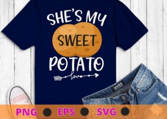 She’s my potato funny Thanksgiving potato funny T-shirt design Mother’s Day, Father’s Day,Thanksgiving, Christmas, Halloween, St.Patrick’s day.