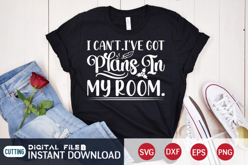 I can't i've got plans in My Room Christmas shirt, Christmas Svg, Christmas T-Shirt, Christmas SVG Shirt Print Template, svg, Merry Christmas svg, Christmas Vector, Christmas Sublimation Design, Christmas Cut