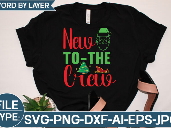 New to-the crew svg cut file T shirt vector artwork