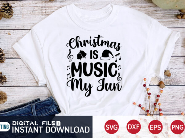 Christmas is music myjun shirt, christmas music shirt, christmas svg, christmas t-shirt, christmas svg shirt print template, svg, merry christmas svg, christmas vector, christmas sublimation design, christmas cut file