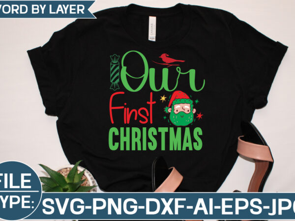 Our first christmas svg cut file t shirt design online