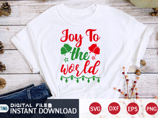 Joy to the world christmas shirt, world christmas, christmas svg, christmas t-shirt, christmas svg shirt print template, svg, merry christmas svg, christmas vector, christmas sublimation design, christmas cut file