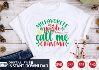 My FAVOURITE people call me Grandma shirt, Christmas Grandma, Christmas Svg, Christmas T-Shirt, Christmas SVG Shirt Print Template, svg, Merry Christmas svg, Christmas Vector, Christmas Sublimation Design, Christmas Cut File