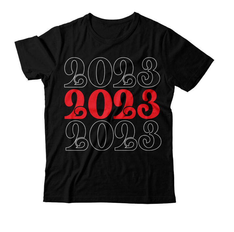 2023 T-Shirt Design , 2023 SVG Cut File , Happy New Year SVG Bundle, Hello 2023 Svg,new year t shirt design new year shirt design, new years shirt ideas, tshirt