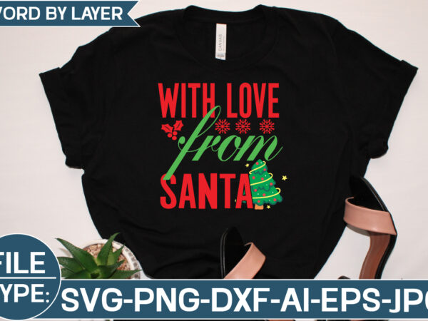 With love from santa svg cut file t shirt design for sale