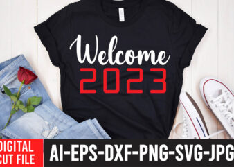 Welcome 2023 T-Shirt Design ,Welcome 2023 SVG Cut File