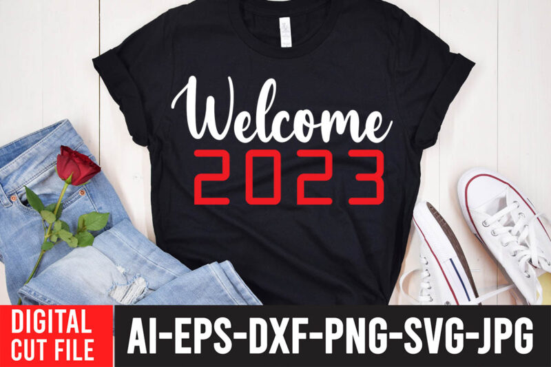 Welcome 2023 T-Shirt Design ,Welcome 2023 SVG Cut File