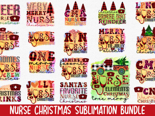 Nurse christmas sublimation bundle T shirt vector artwork