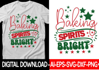 Baking Spirits Bright vector t-shirt designChristmas SVG Bundle, Winter Svg, Funny Christmas Svg, Winter Quotes Svg, Winter Sayings Svg, Holiday Svg, Christmas Sayings Quotes Christmas Bundle Svg, Christmas Quote Svg,