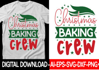 Christmas Baking Crew vector t-shirt designChristmas SVG Bundle, Winter Svg, Funny Christmas Svg, Winter Quotes Svg, Winter Sayings Svg, Holiday Svg, Christmas Sayings Quotes Christmas Bundle Svg, Christmas Quote Svg,